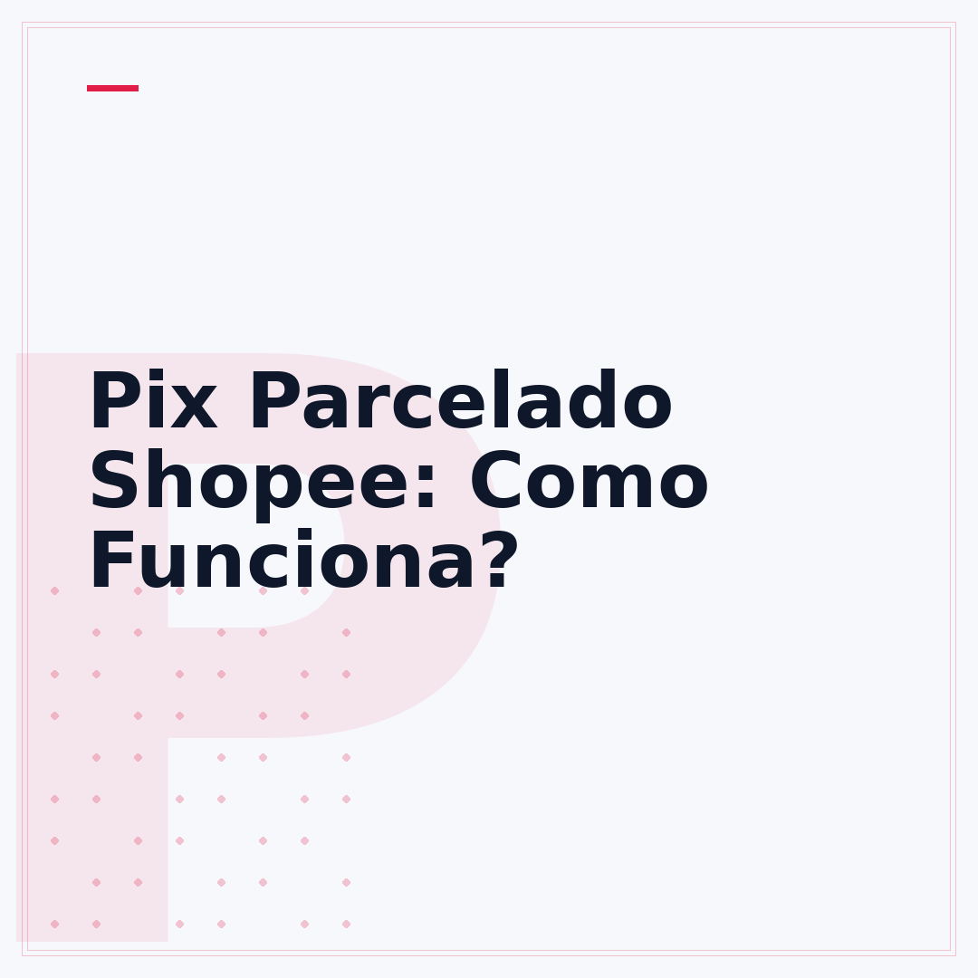 Pix Parcelado Shopee: Como Funciona?