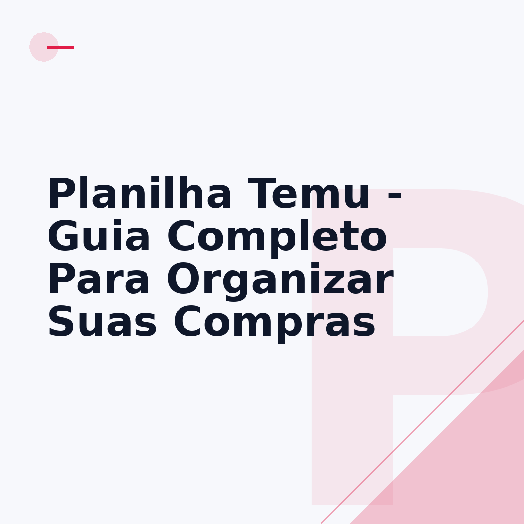 Planilha Temu - Guia Completo Para Organizar Suas Compras