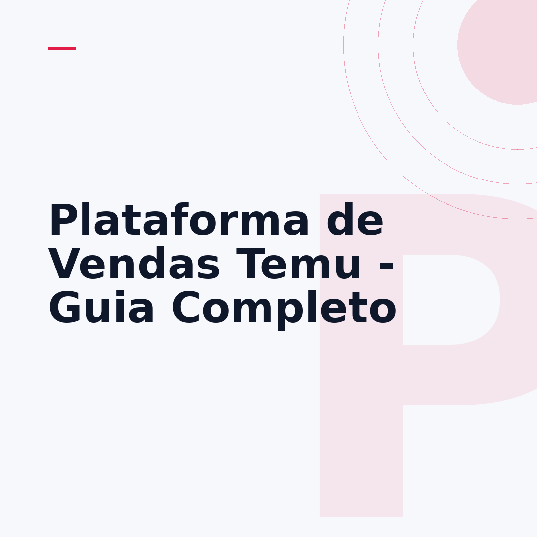 Plataforma de Vendas Temu - Guia Completo