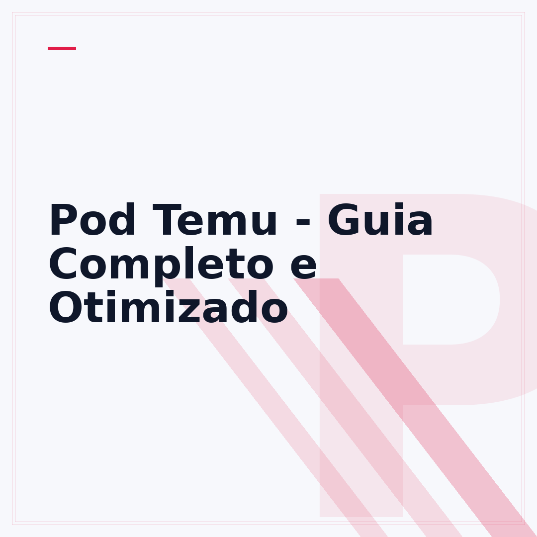 Pod Temu - Guia Completo e Otimizado