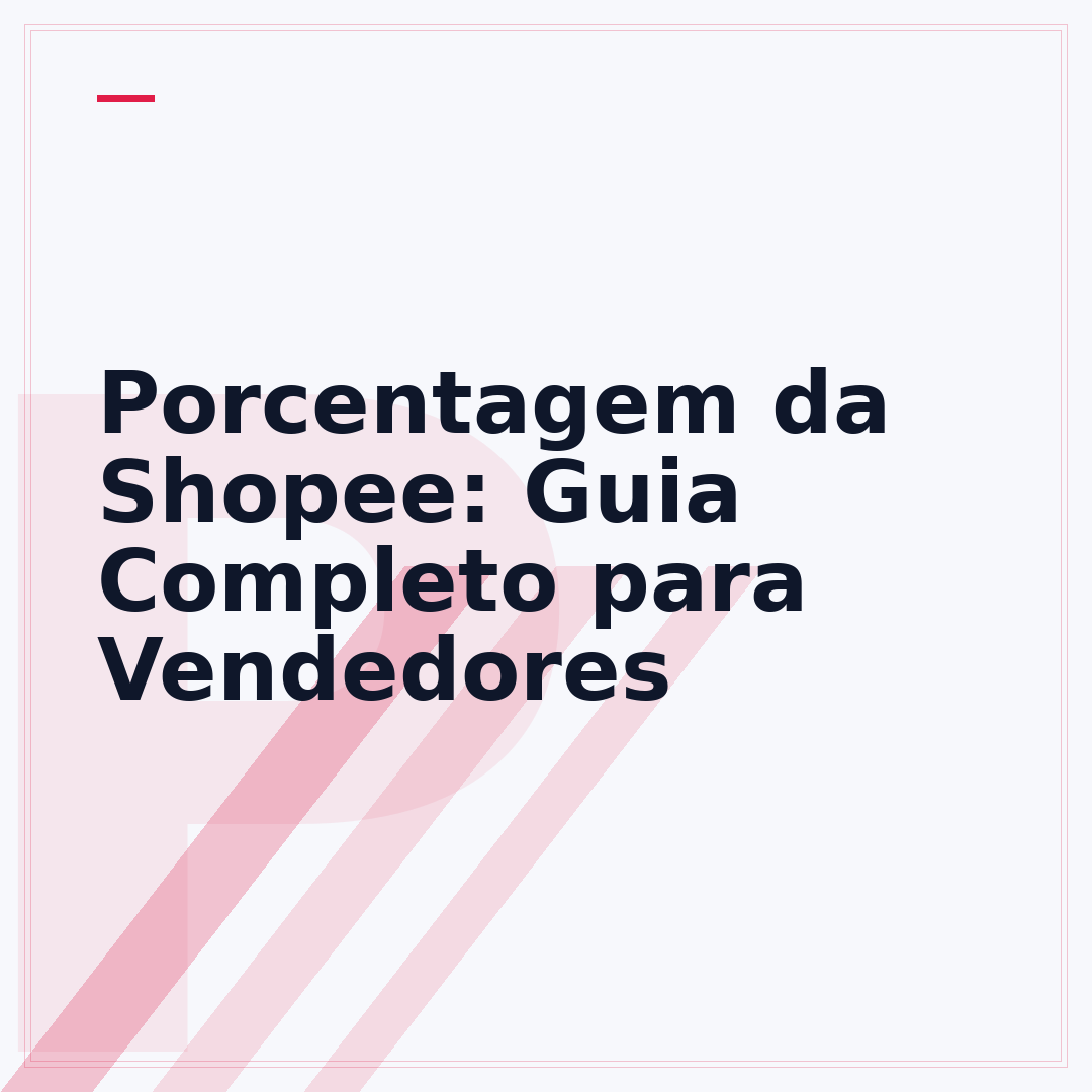 Porcentagem da Shopee: Guia Completo para Vendedores