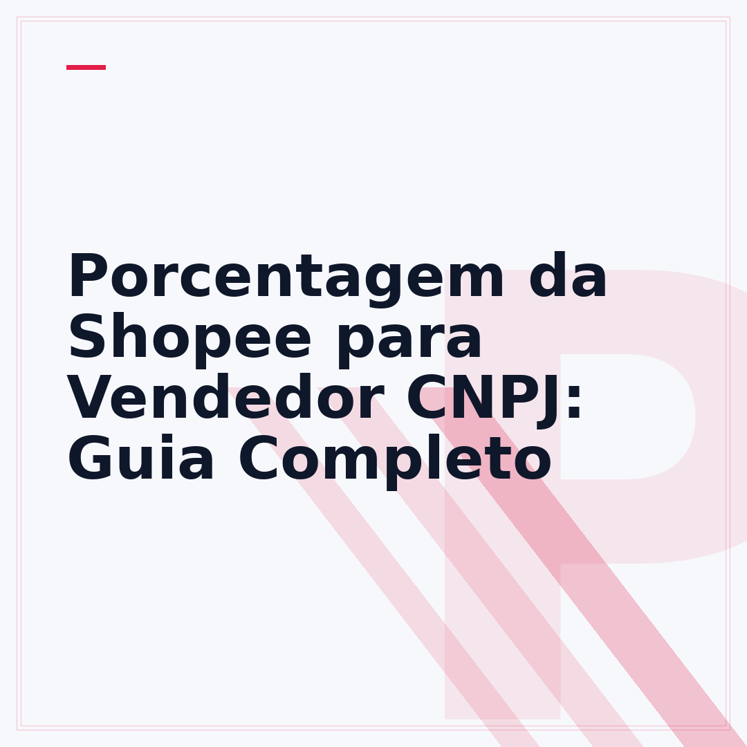 Porcentagem da Shopee para Vendedor CNPJ: Guia Completo