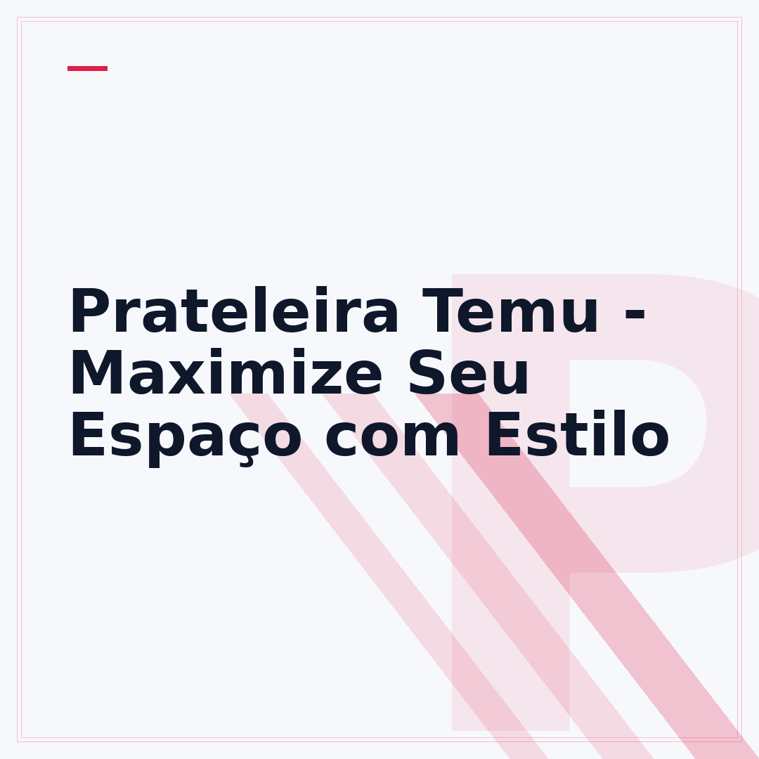 Prateleira Temu - Maximize Seu Espaço com Estilo