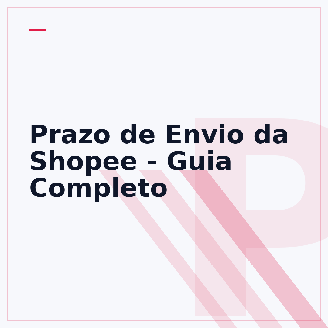 Prazo de Envio da Shopee - Guia Completo