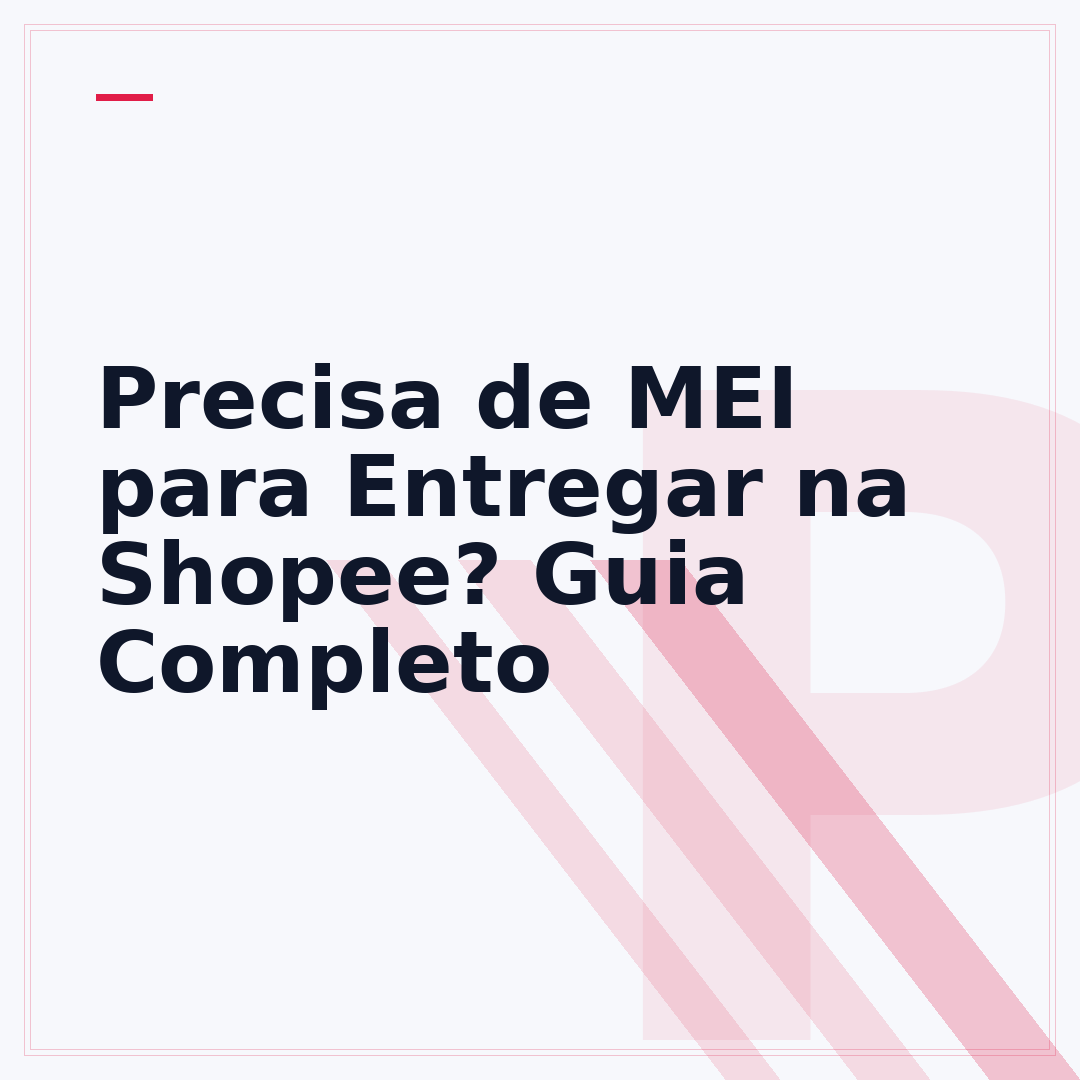 Precisa de MEI para Entregar na Shopee? Guia Completo