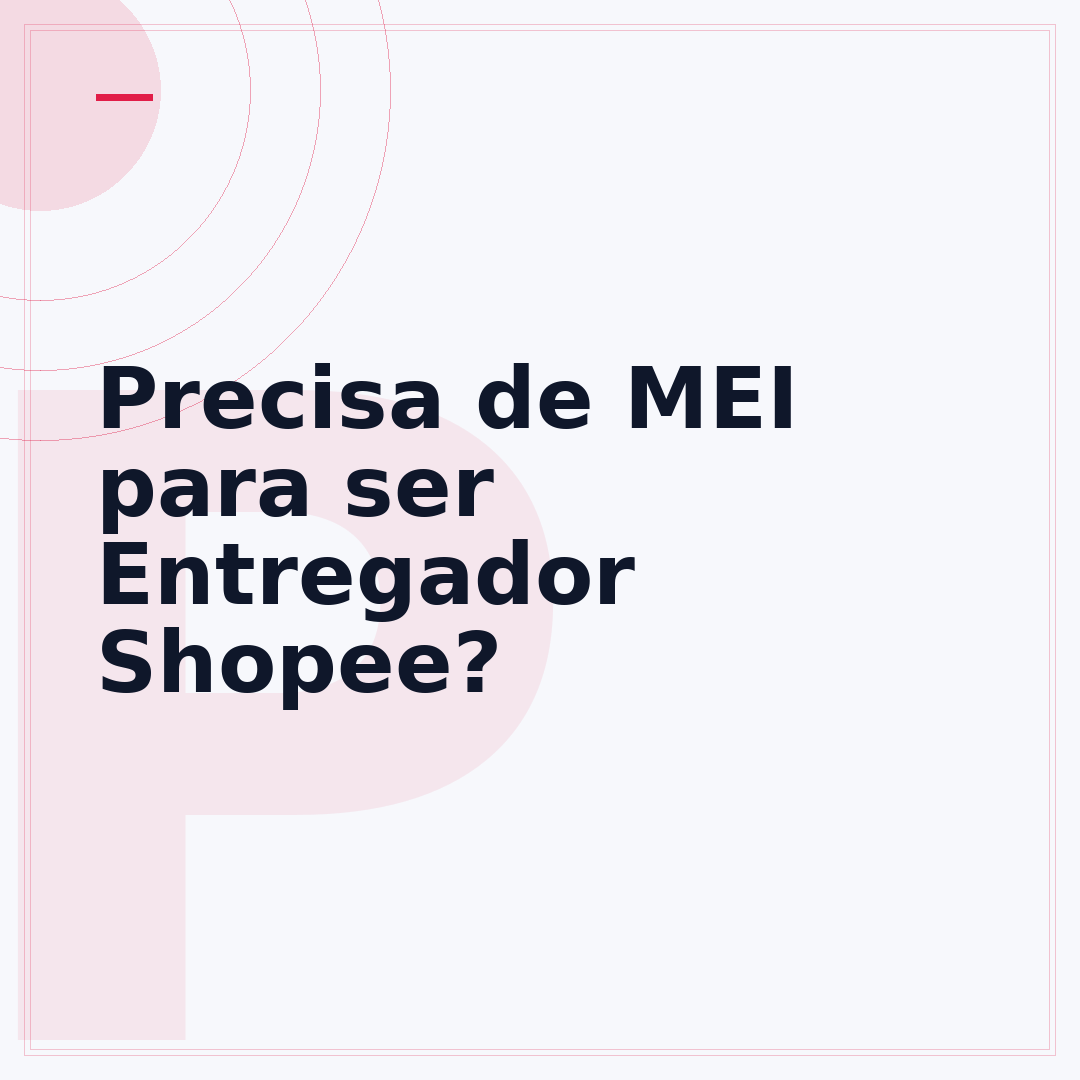 Precisa de MEI para ser Entregador Shopee?
