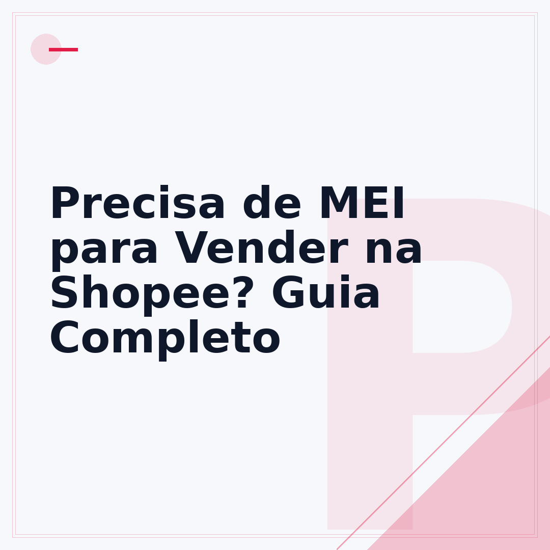Precisa de MEI para Vender na Shopee? Guia Completo