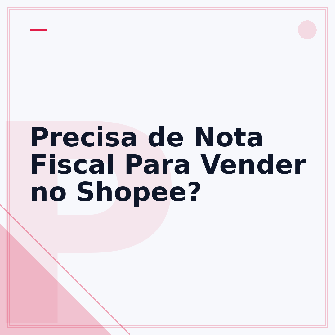 Precisa de Nota Fiscal Para Vender no Shopee?
