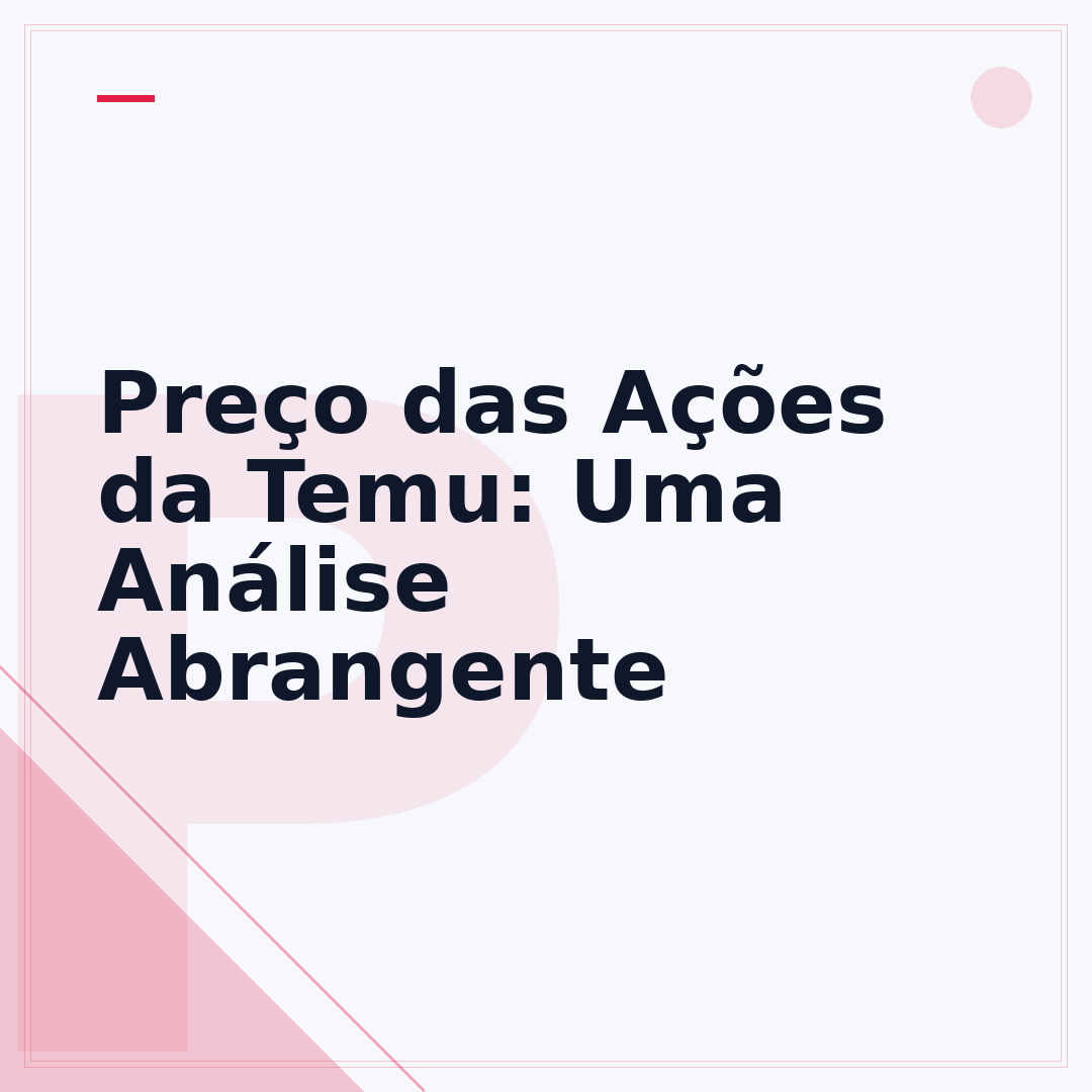 Preço das Ações da Temu: Uma Análise Abrangente