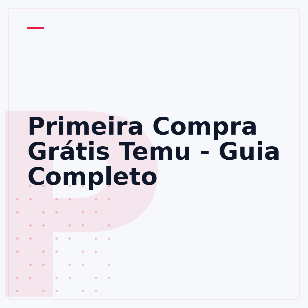 Primeira Compra Grátis Temu - Guia Completo