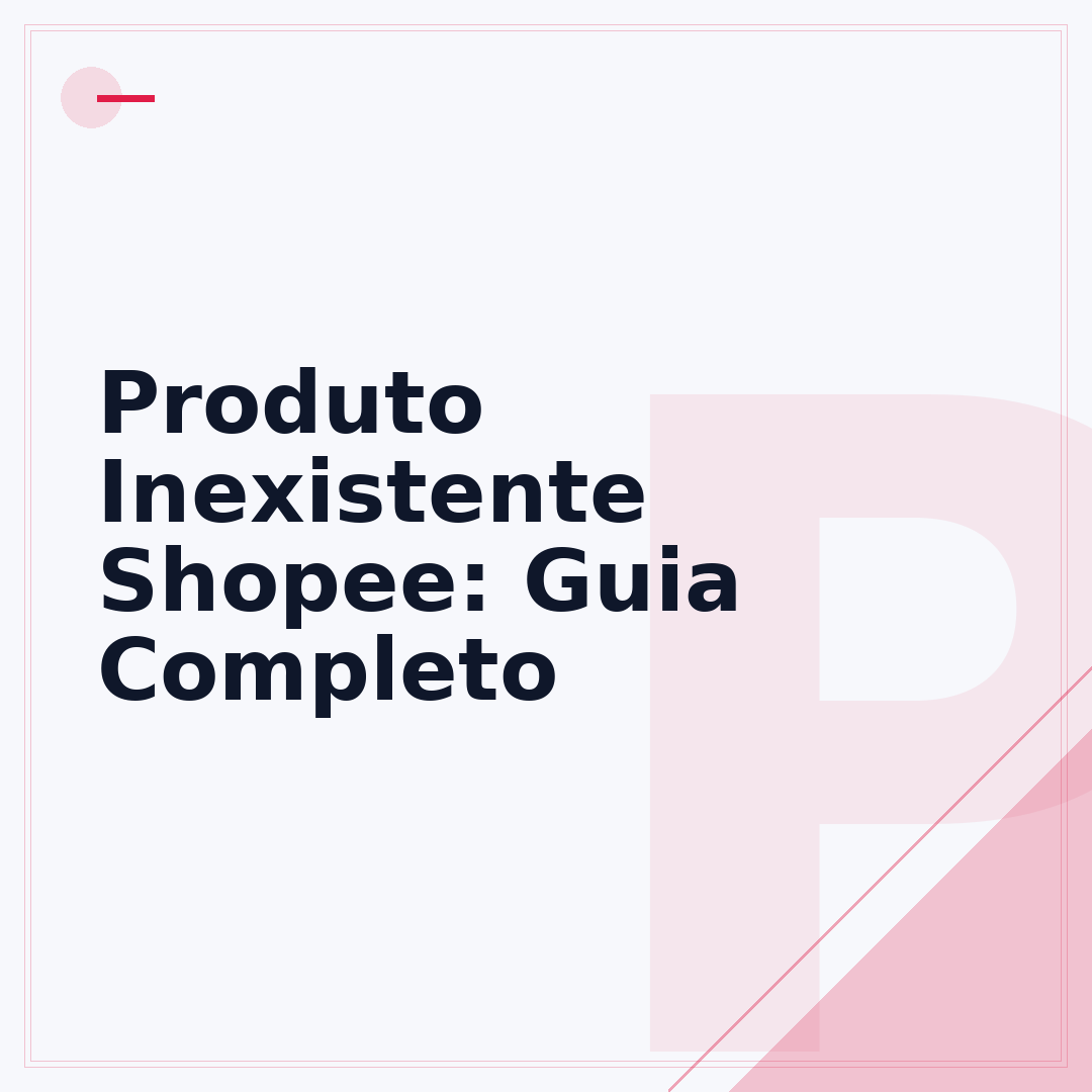 Produto Inexistente Shopee: Guia Completo