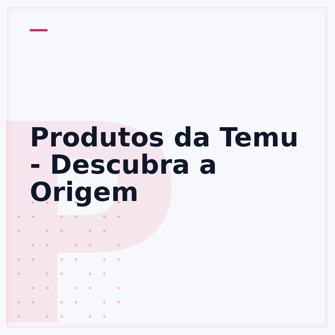 Produtos da Temu - Descubra a Origem