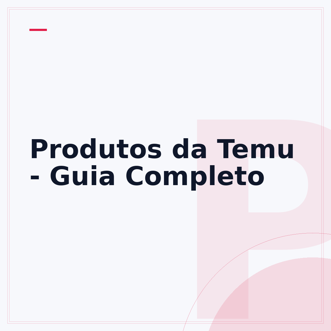 Produtos da Temu - Guia Completo