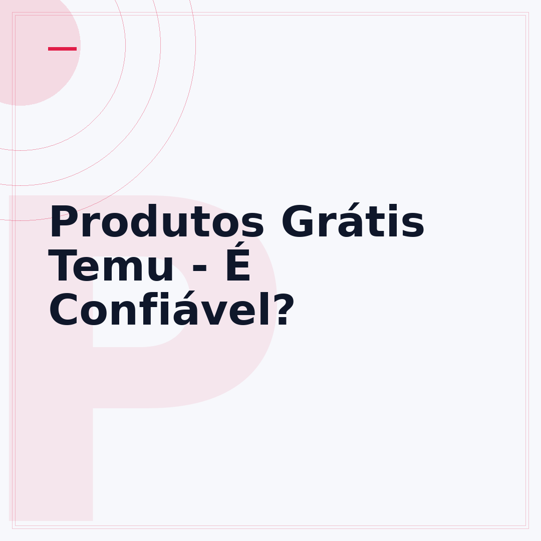 Produtos Grátis Temu - É Confiável?