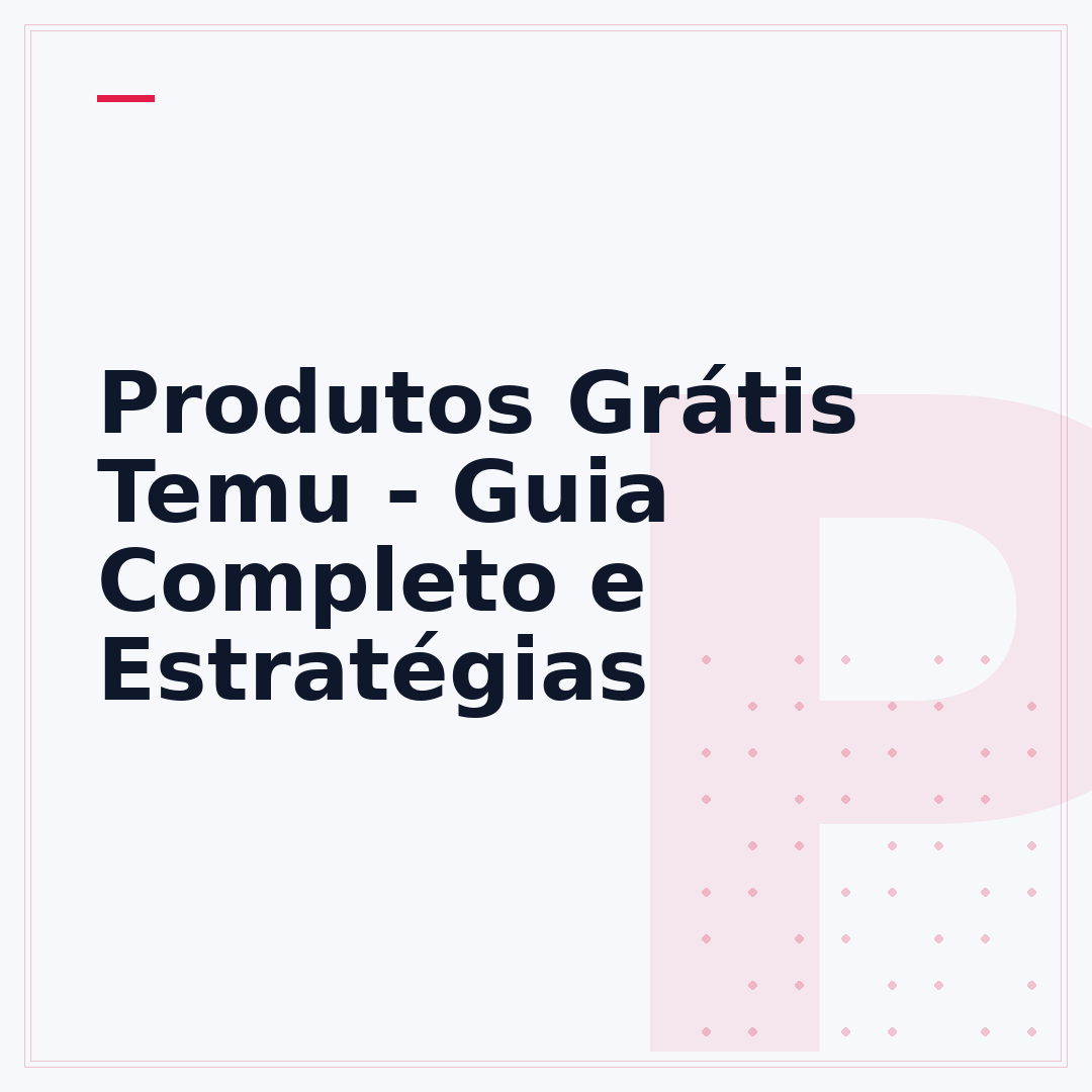 Produtos Grátis Temu - Guia Completo e Estratégias