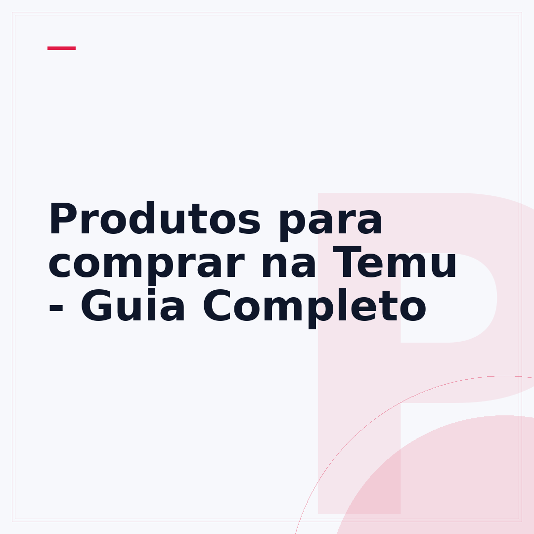 Produtos para comprar na Temu - Guia Completo