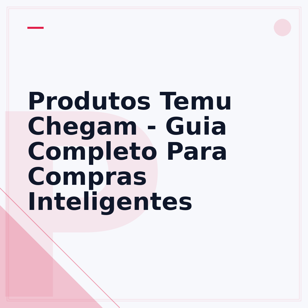 Produtos Temu Chegam - Guia Completo Para Compras Inteligentes