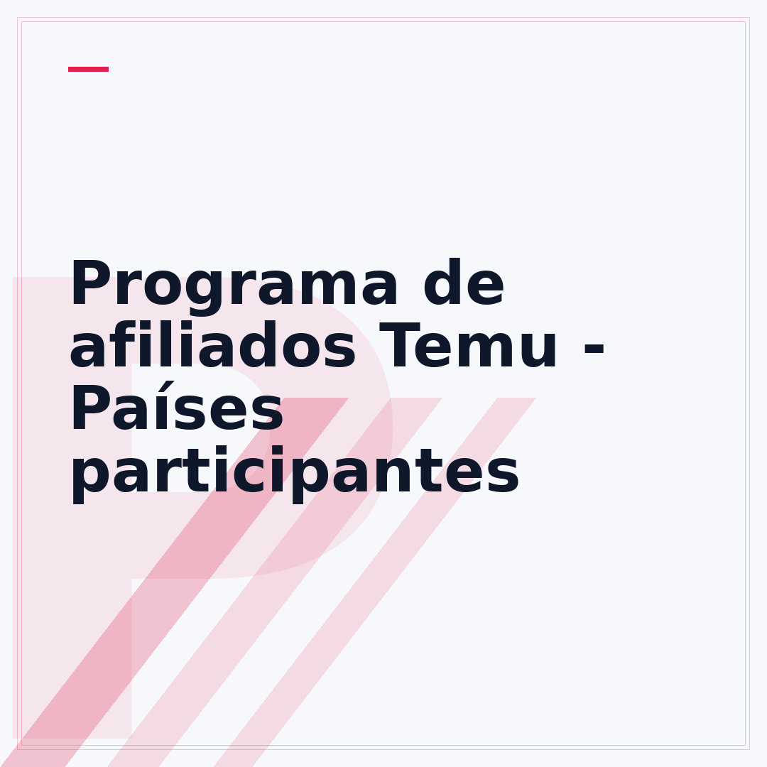 Programa de afiliados Temu - Países participantes