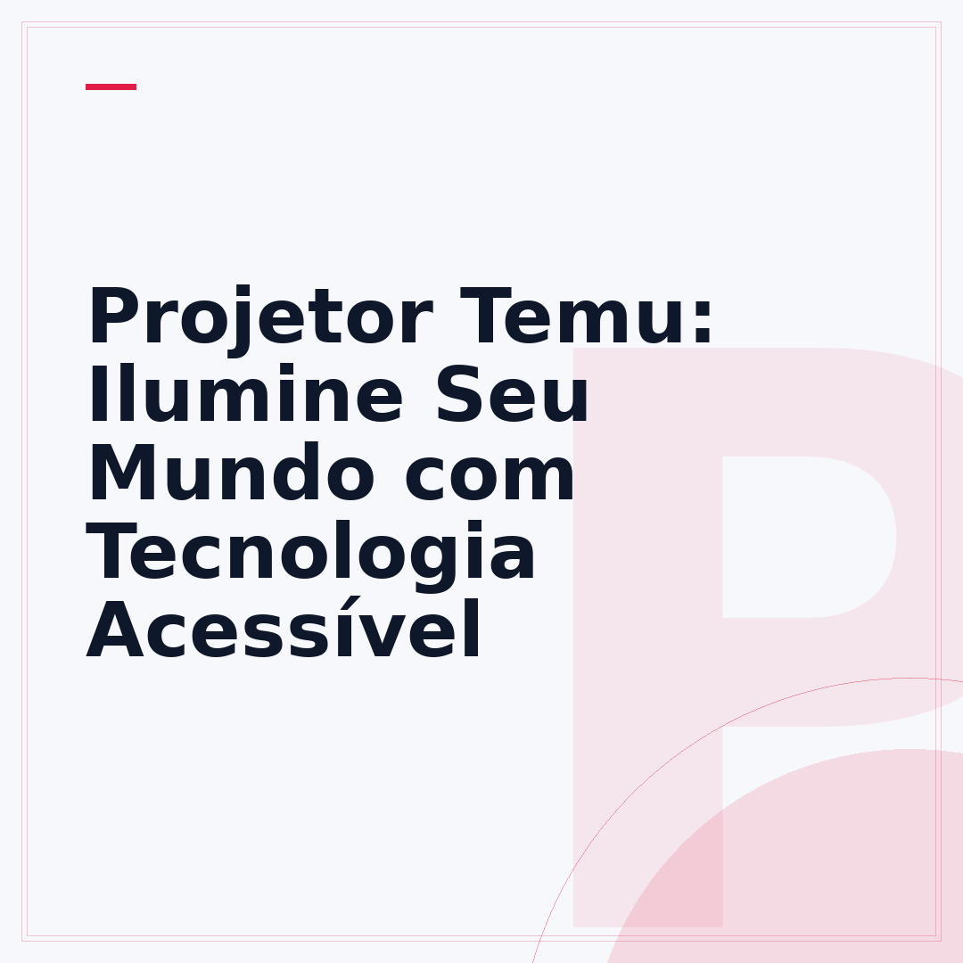 Projetor Temu: Ilumine Seu Mundo com Tecnologia Acessível