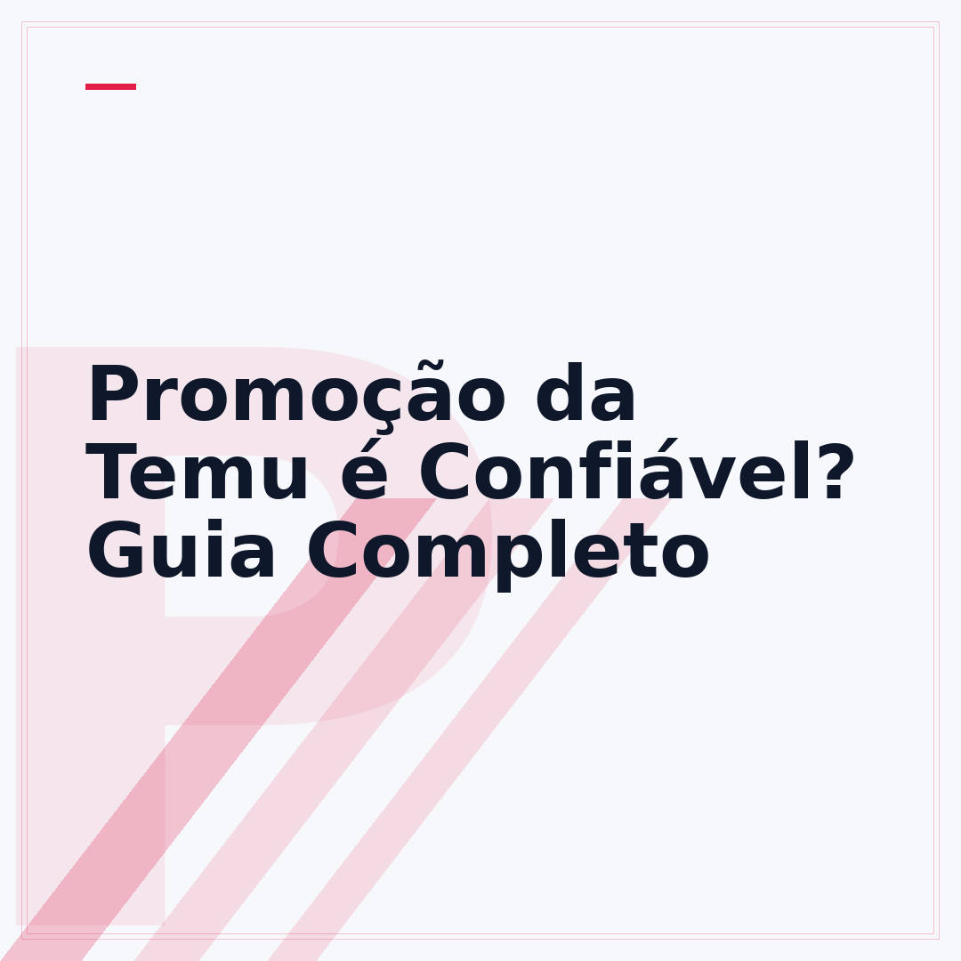 Promoção da Temu é Confiável? Guia Completo