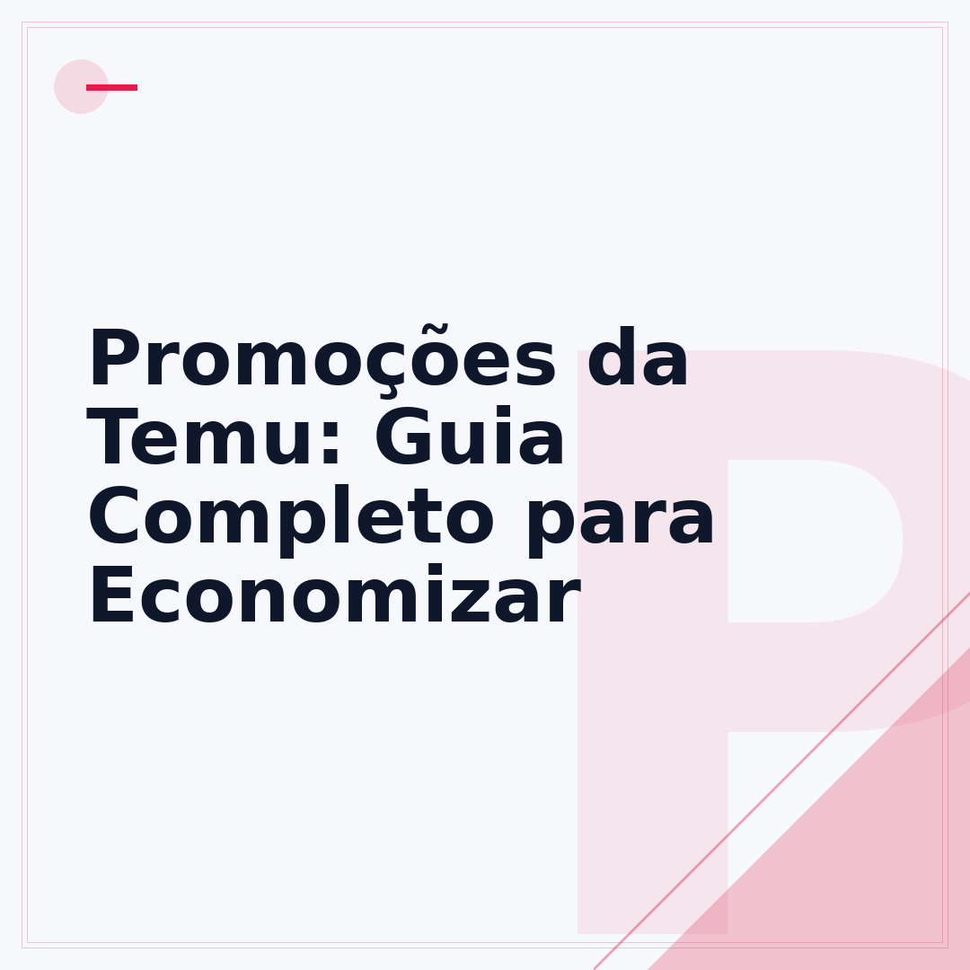 Promoções da Temu: Guia Completo para Economizar