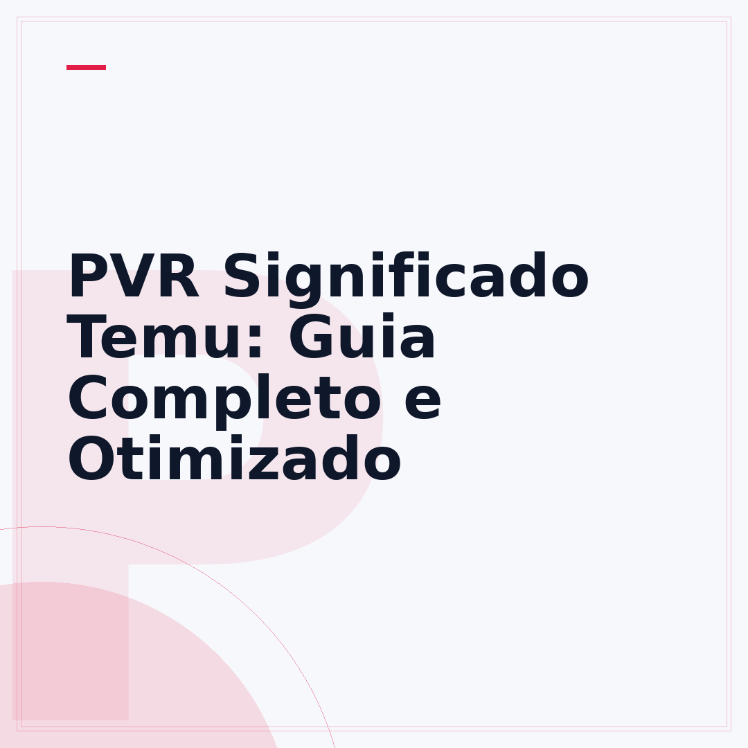 PVR Significado Temu: Guia Completo e Otimizado