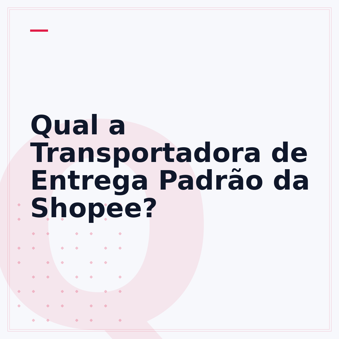 Qual a Transportadora de Entrega Padrão da Shopee?