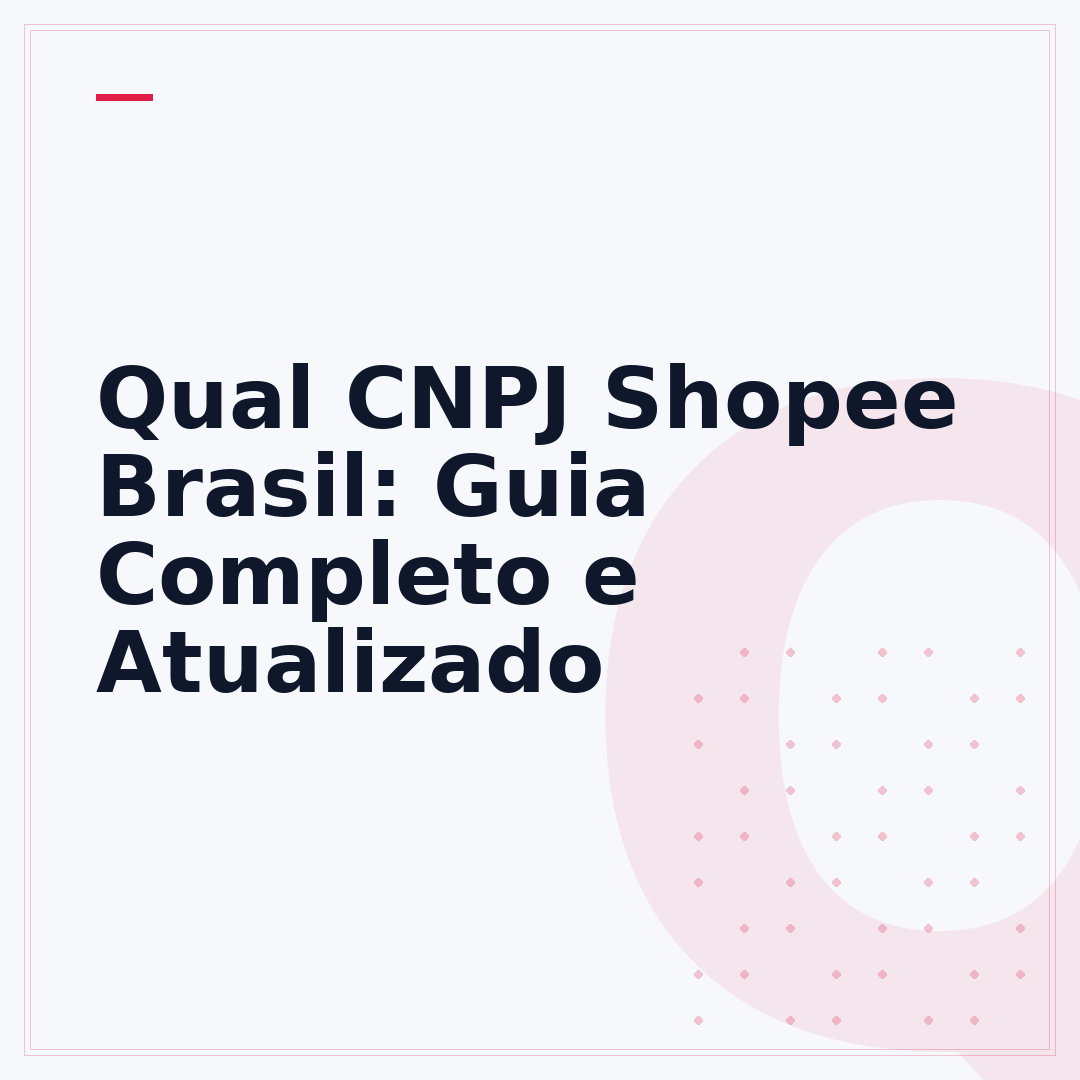 Qual CNPJ Shopee Brasil: Guia Completo e Atualizado