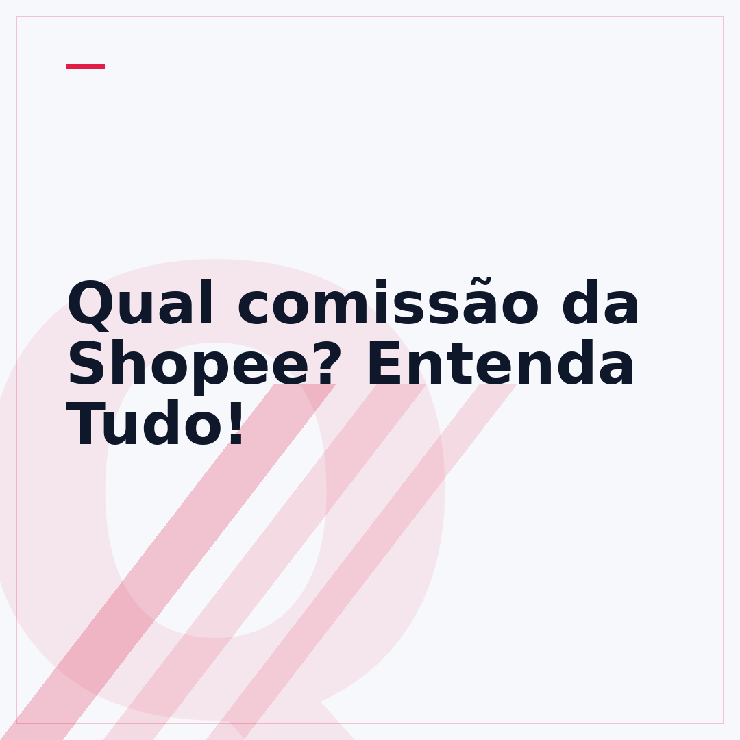 Qual comissão da Shopee? Entenda Tudo!