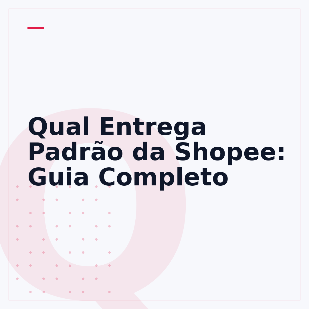 Qual Entrega Padrão da Shopee: Guia Completo