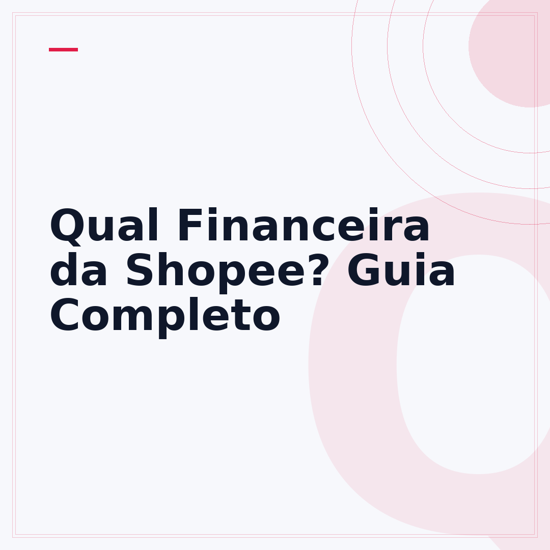 Qual Financeira da Shopee? Guia Completo
