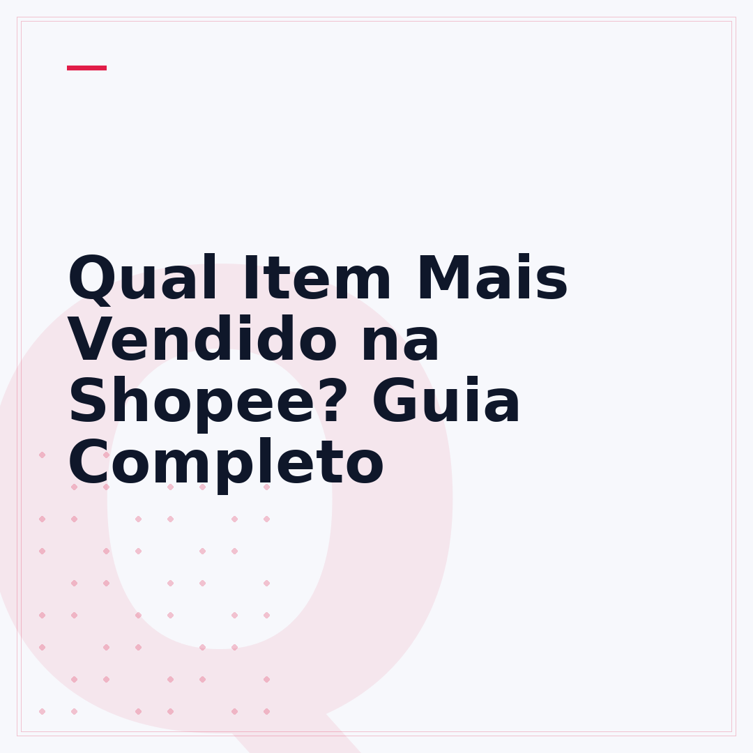 Qual Item Mais Vendido na Shopee? Guia Completo
