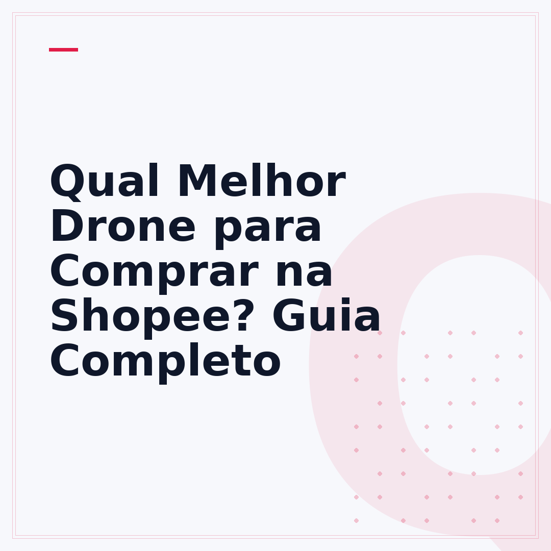 Qual Melhor Drone para Comprar na Shopee? Guia Completo