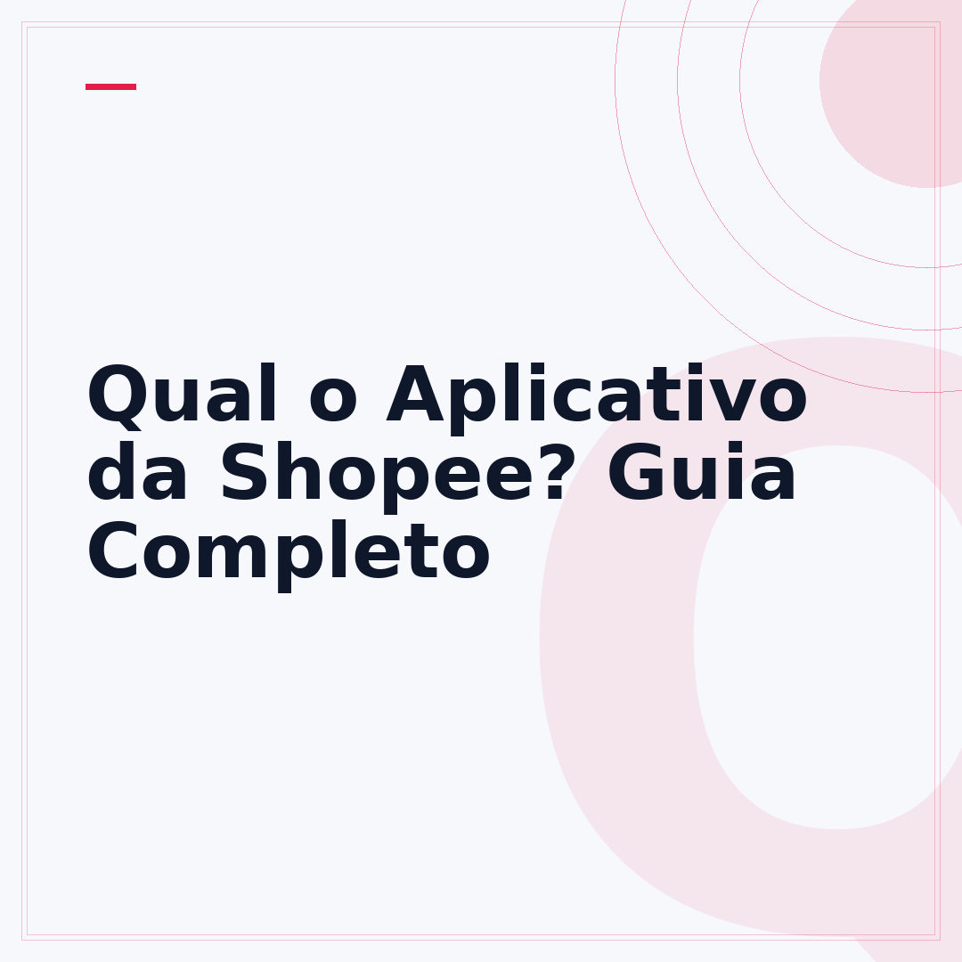 Qual o Aplicativo da Shopee? Guia Completo