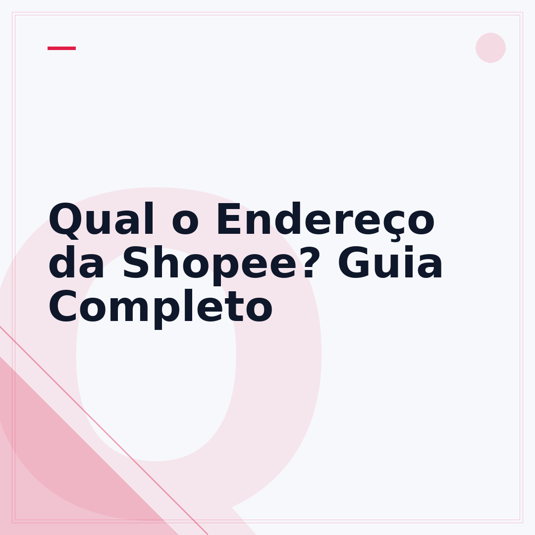 Qual o Endereço da Shopee? Guia Completo