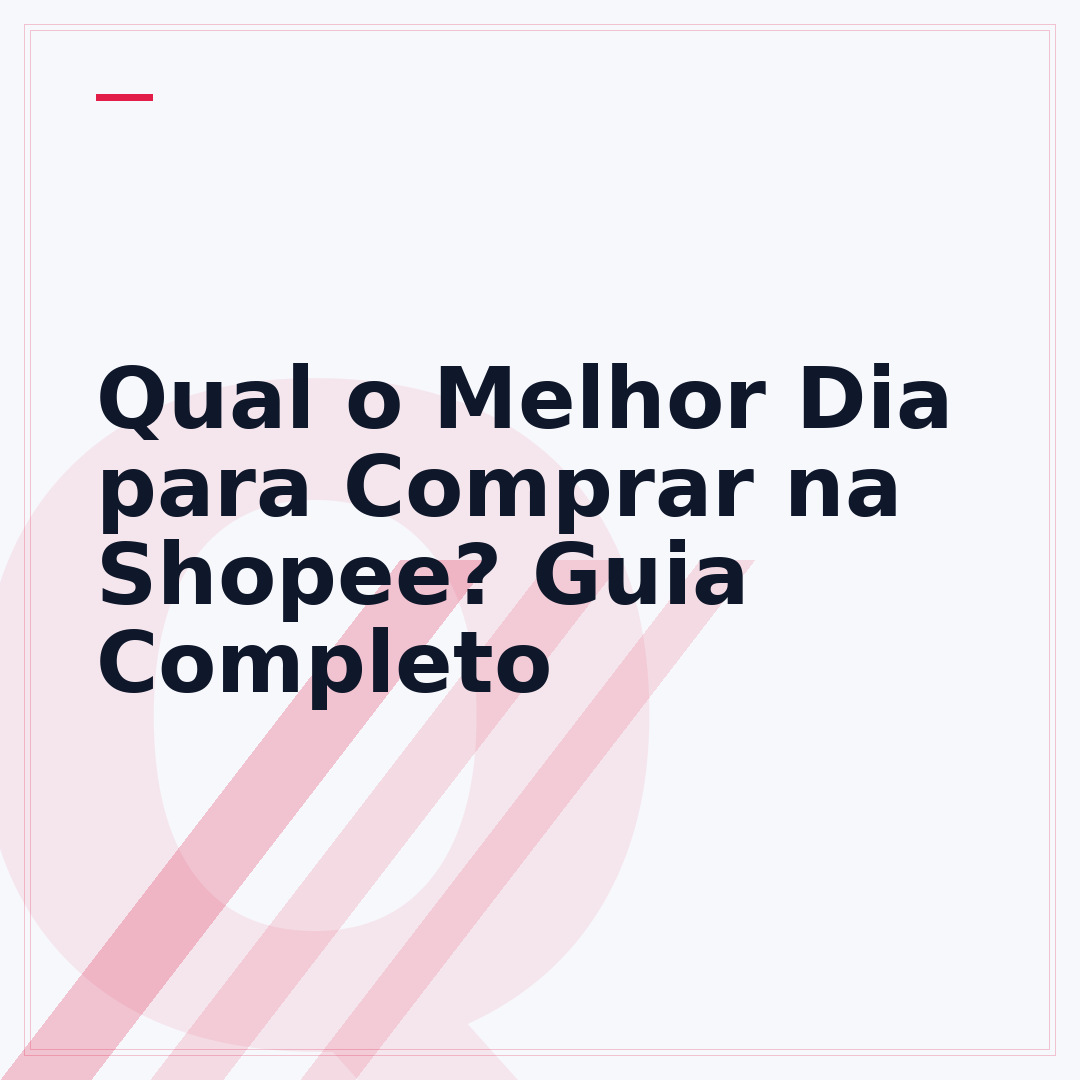 Qual o Melhor Dia para Comprar na Shopee? Guia Completo