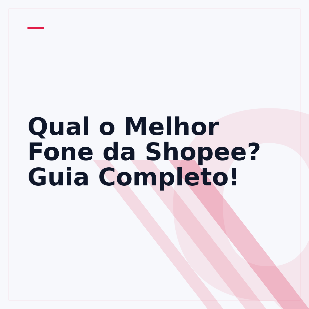 Qual o Melhor Fone da Shopee? Guia Completo!