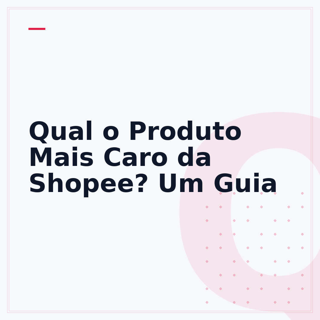 Qual o Produto Mais Caro da Shopee? Um Guia