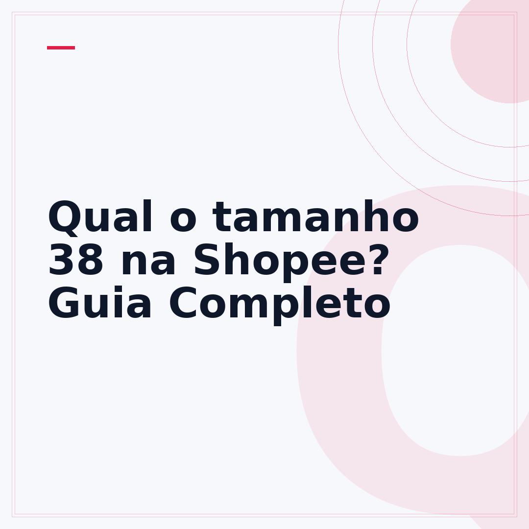 Qual o tamanho 38 na Shopee? Guia Completo