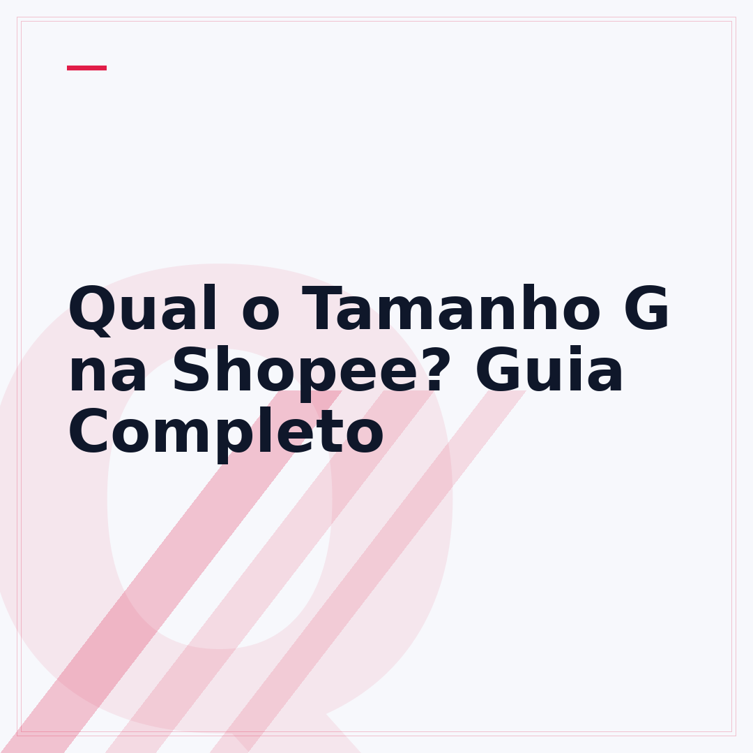 Qual o Tamanho G na Shopee? Guia Completo