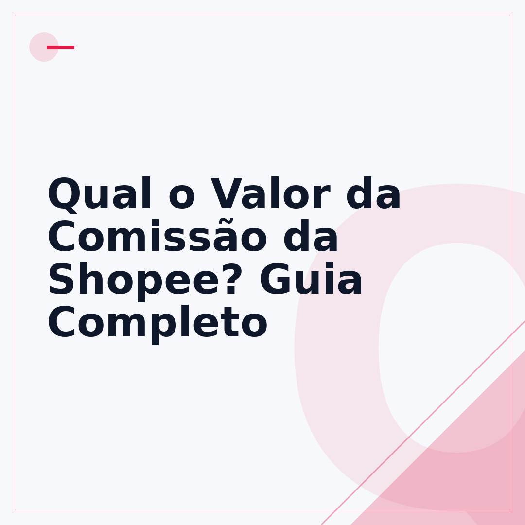 Qual o Valor da Comissão da Shopee? Guia Completo
