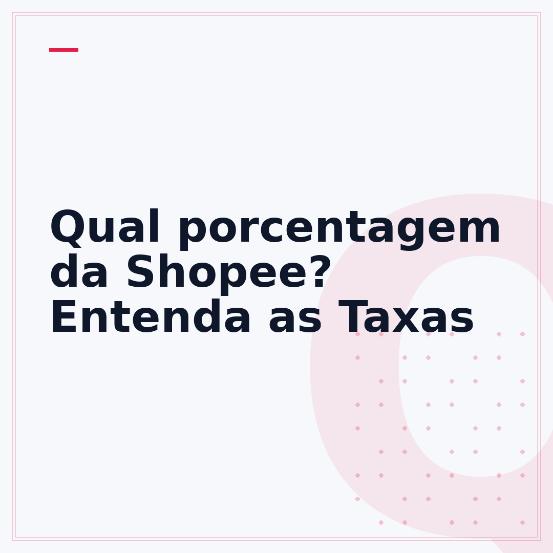 Qual porcentagem da Shopee? Entenda as Taxas