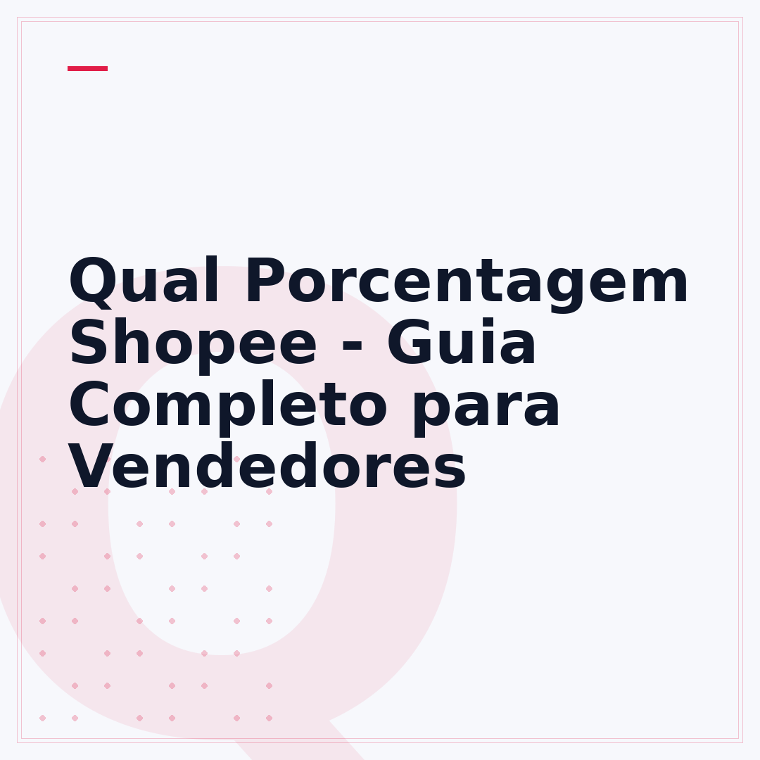 Qual Porcentagem Shopee - Guia Completo para Vendedores