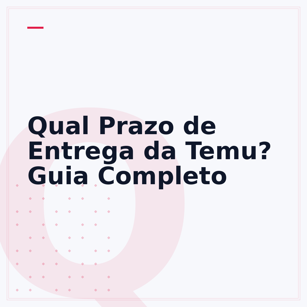 Qual Prazo de Entrega da Temu? Guia Completo