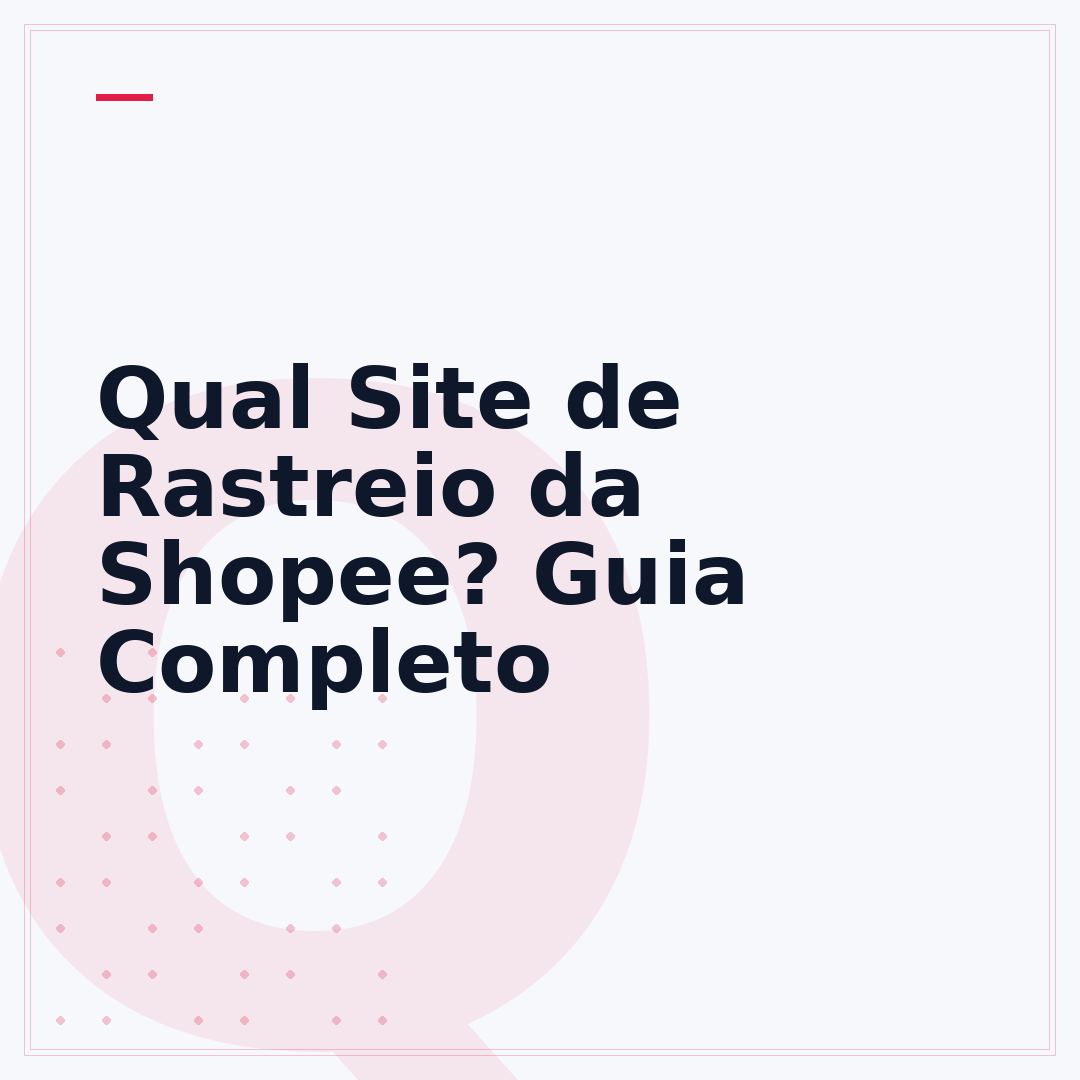 Qual Site de Rastreio da Shopee? Guia Completo