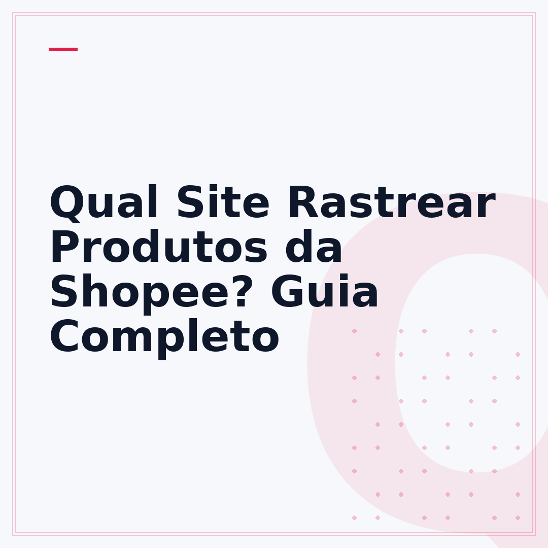 Qual Site Rastrear Produtos da Shopee? Guia Completo