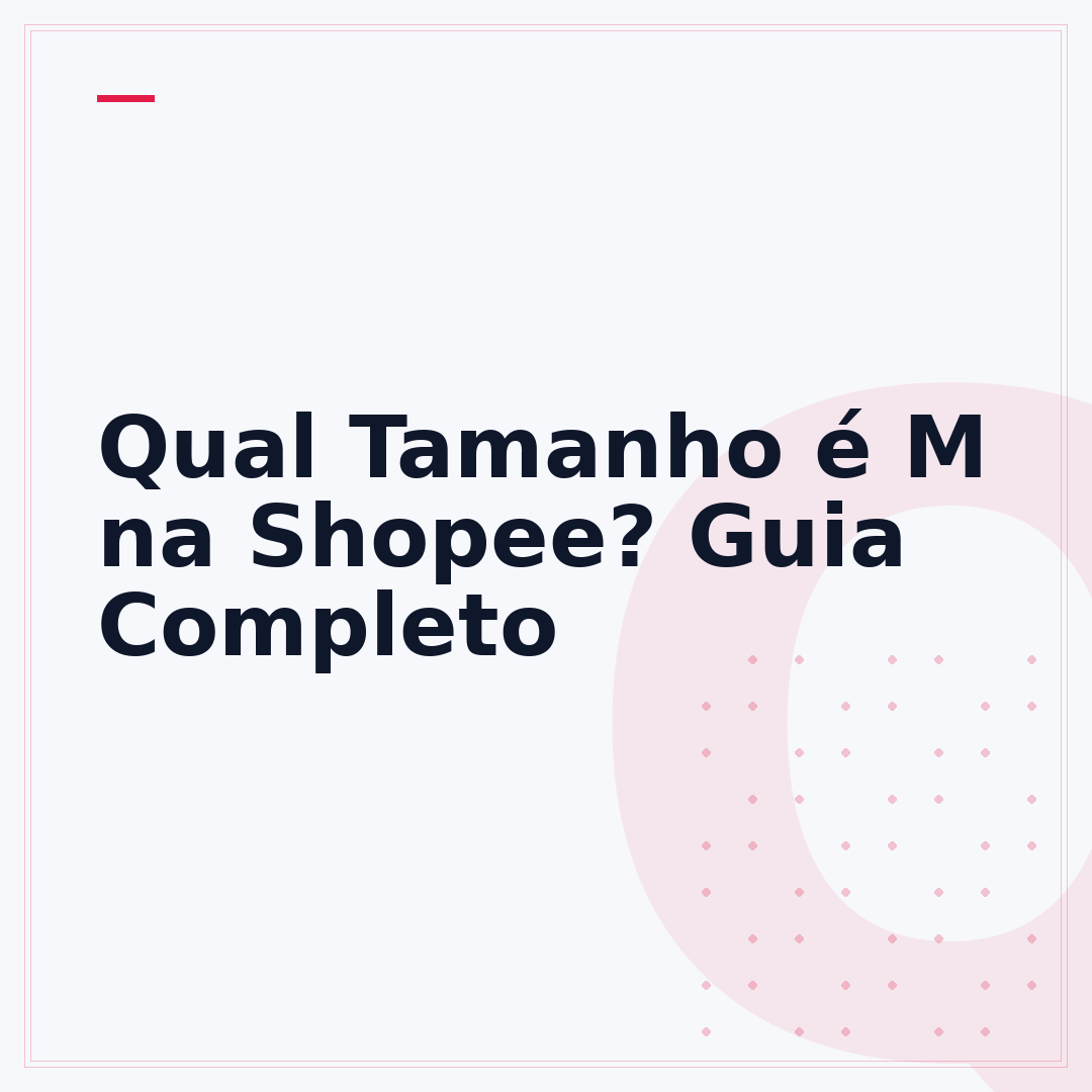 Qual Tamanho é M na Shopee? Guia Completo