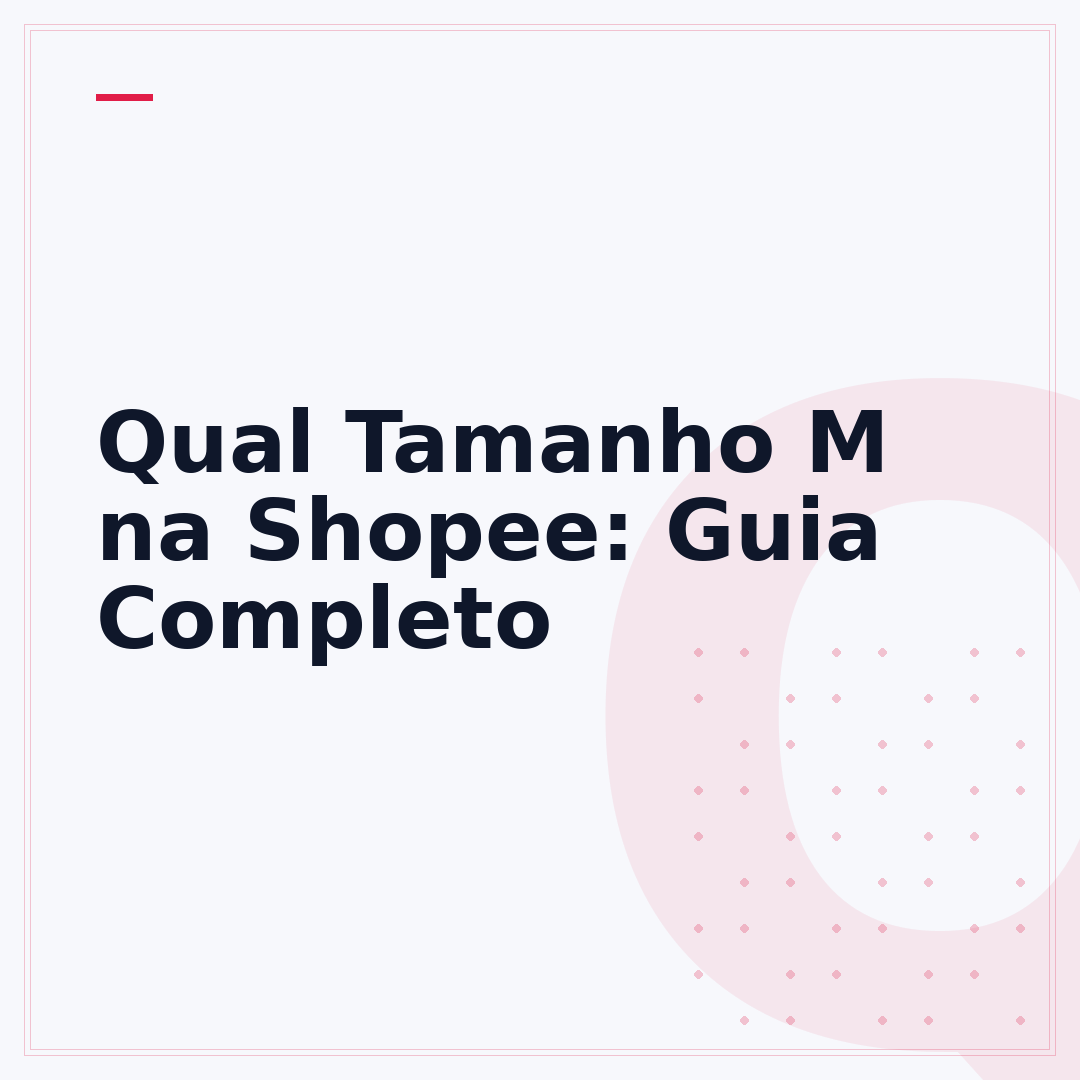Qual Tamanho M na Shopee: Guia Completo