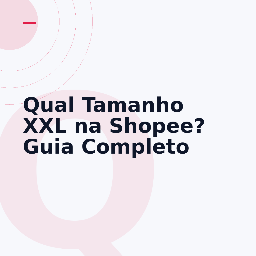Qual Tamanho XXL na Shopee? Guia Completo