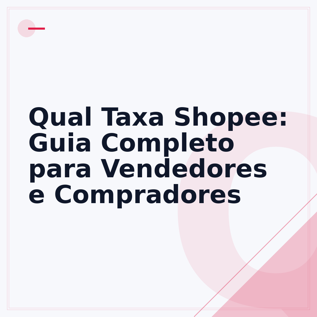 Qual Taxa Shopee: Guia Completo para Vendedores e Compradores